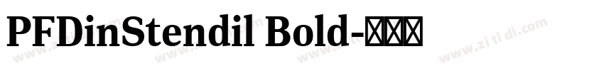 PFDinStendil Bold字体转换 PFDinStendil Bold字体转换